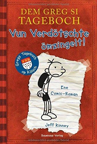 Dem Greg si Tageboch - Vun Verdötschte ömzingelt: Gregs Tagebuch op Kölsch