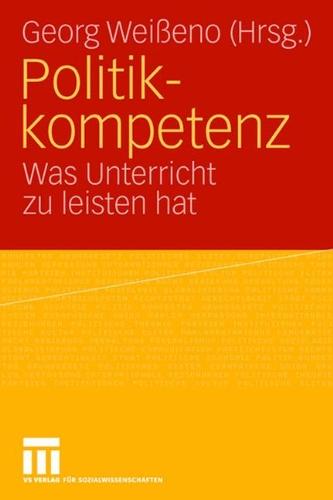 Politikkompetenz: Was Unterricht zu leisten hat