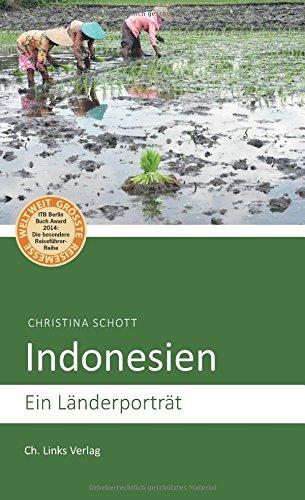 Indonesien: Ein Länderporträt (Diese Buchreihe wurde ausgezeichnet mit dem ITB-BuchAward 2014)