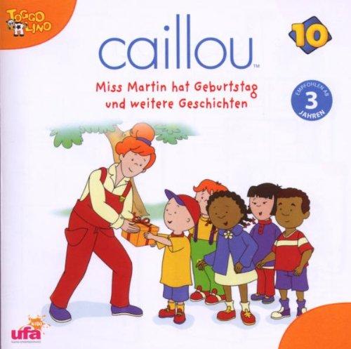 Caillou 10,Audio:Miss Martin Hat Geburtstag Und W