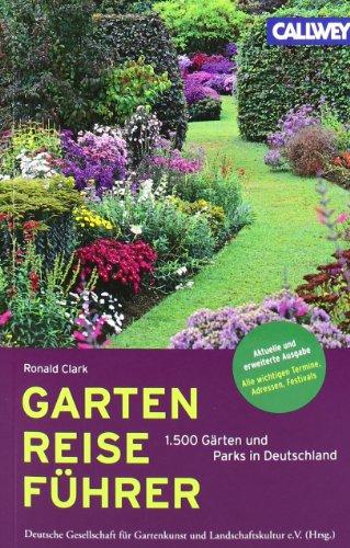 GartenReiseführer Deutschland: 1.500 Gärten und Parks in Deutschland