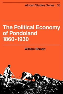 The Political Economy of Pondoland 1860-1930 (African Studies, Band 33)