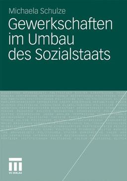 Gewerkschaften im Umbau des Sozialstaats: Der Einfluss der Dachverbände im Welfare-to-Work-Reformprozess in Dänemark, Deutschland und den USA