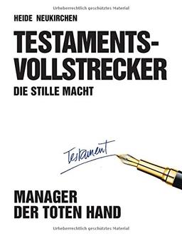 Testamentsvollstrecker: Die stille Macht