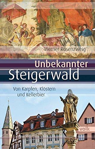 Unbekannter Steigerwald: Von Karpfen, Klöstern und Kellerbier (Unbekanntes Bayern)