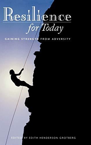 Resilience for Today: Gaining Strength from Adversity (Contemporary Psychology)