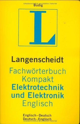 Langenscheidts Fachwörterbuch Kompakt. Elektrotechnik und Elektronik. Englisch