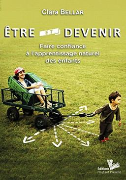 Etre et devenir : faire confiance à l'apprentissage naturel des enfants