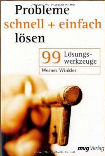 Probleme schnell und einfach lösen. 99 Lösungswerkzeuge.