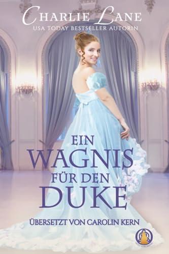 Ein Wagnis für den Duke (Die waghalsigen Debütantinnen, Band 1)