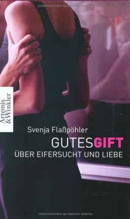 Gutes Gift: Über Eifersucht und Liebe