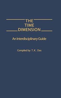 The Time Dimension: An Interdisciplinary Guide