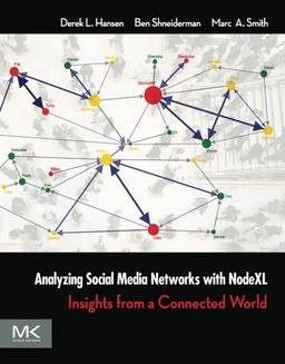 Analyzing Social Media Networks with NodeXL: Insights from a Connected World