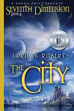 Seventh Dimension - The City: A Young Adult Fantasy