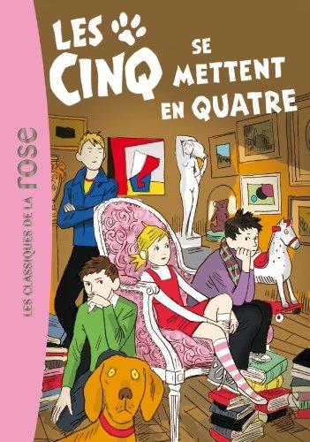 Le club des Cinq. Vol. 30. Les Cinq se mettent en quatre