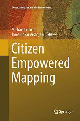 Citizen Empowered Mapping (Geotechnologies and the Environment, Band 18)