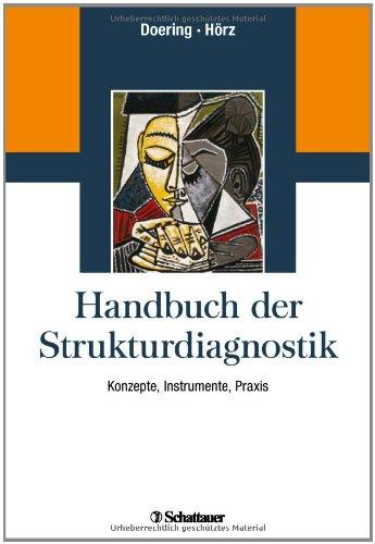 Handbuch der Strukturdiagnostik: Konzepte, Instrumente, Praxis - Mit einem Geleitwort von Wolfgang Mertens