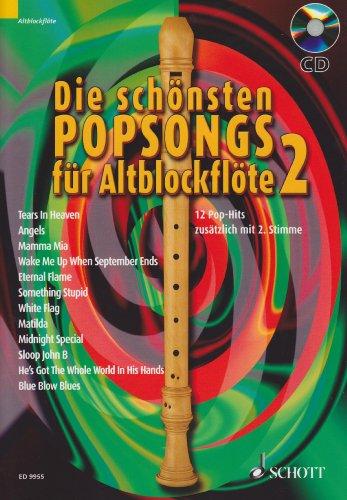 Die schönsten Popsongs für Alt-Blockflöte: 12 Pop-Hits. Band 2. 1-2 Alt-Blockflöten. Ausgabe mit CD.: 12 Pop-Hits zusätzlich mit 2. Stimmen