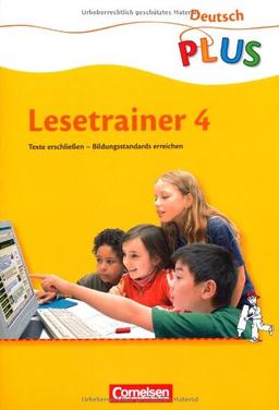 Deutsch plus - Grundschule - Lesetrainer: 4. Schuljahr - Arbeitsheft: Texte erschließen - Bildungsstandrards erreichen