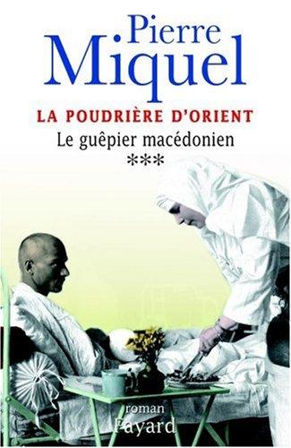 La poudrière d'Orient. Vol. 3. Le guêpier macédonien