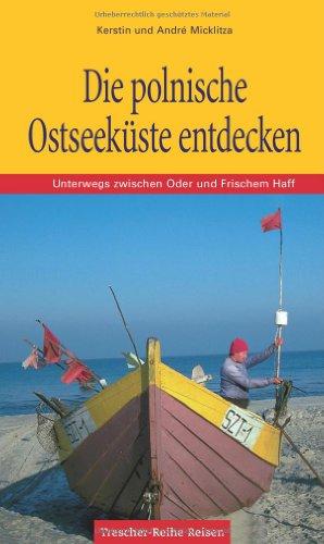 Die polnische Ostseeküste entdecken. Unterwegs zwischen Stettin und Danzig