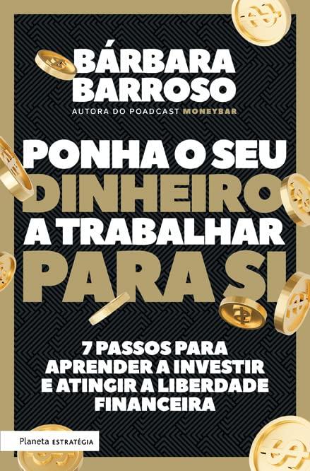 Ponha O Seu Dinheiro A Trabalhar Para Si