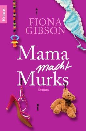 Mama macht Murks: Roman