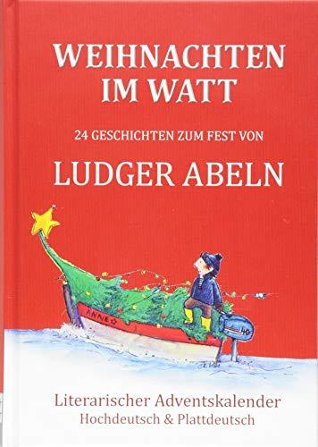 Weihnachten im Watt: 24 Geschichten zum Fest / Literarischer Weihnachtskalender in Hoch- und Plattdeutsch