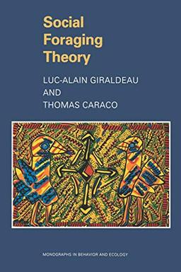 Social Foraging Theory (Monographs in Behavior and Ecology)