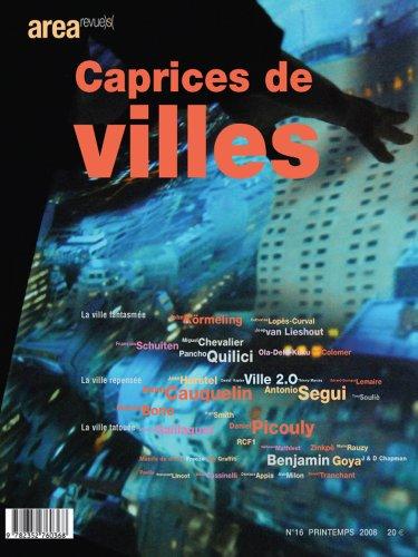 Arearevue)s(, n° 16. Caprices de villes