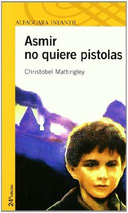 Asmir no quiere pistolas (LITERATURA INFANTIL - Sopa de Libros)