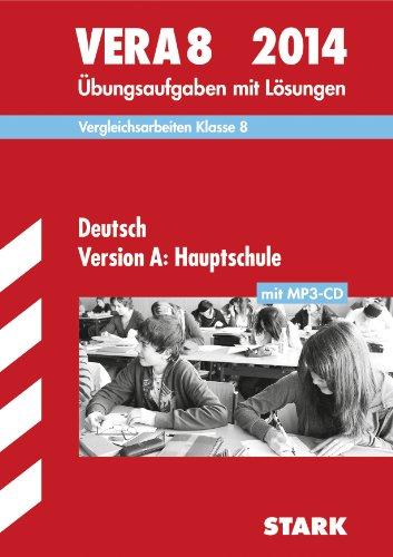 Vergleichsarbeiten VERA 8. Klasse / Deutsch Version A: Hauptschule mit MP3-CD 2014: Übungsaufgaben mit Lösungen