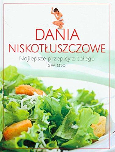 Dania niskotluszczowe Najlepsze przepisy z calego swiata