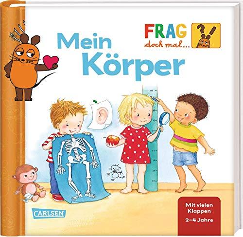 Frag doch mal ... die Maus!: Mein Körper: Erstes Sachwissen ab 2 Jahren