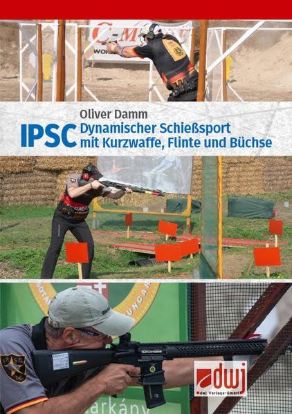 IPSC: Dynamischer Schießsport mit Kurzwaffe, Flinte und Büchse