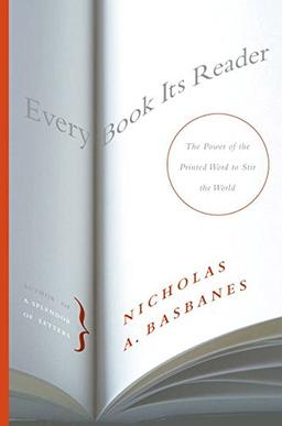 Every Book Its Reader: The Power of the Printed Word to Stir the World: The Power of the Written Word to Stir the World