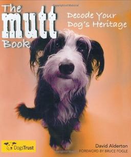 The Mutt Book: Decode Your Dog's Heritage: Decoding Your Mutt's Heritage