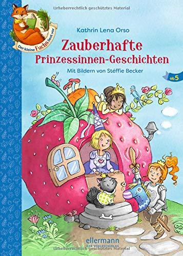 Der kleine Fuchs liest vor: Zauberhafte Prinzessinnen-Geschichten