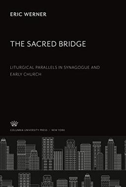 The Sacred Bridge: Liturgical Parallels in Synagogue and Early Church