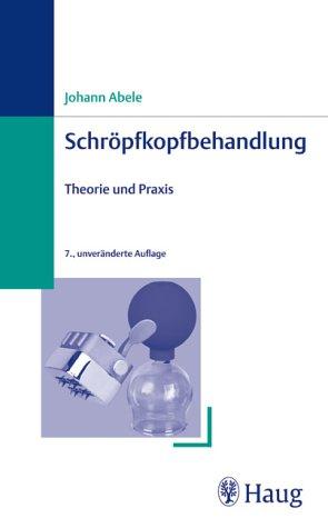 Schröpfkopfbehandlung. Theorie und Praxis