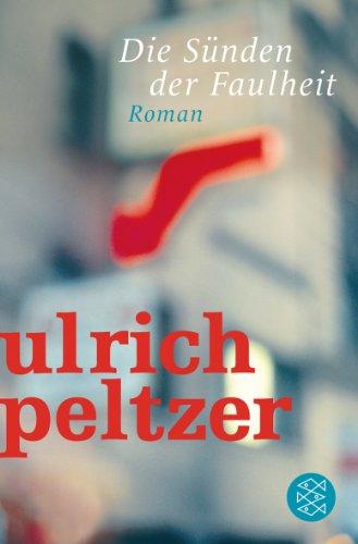 Die Sünden der Faulheit: Roman