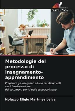 Metodologie del processo di insegnamento-apprendimento: Preparare gli insegnanti all'uso dei documenti storici nell'istruzionedei documenti storici nella scuola primaria