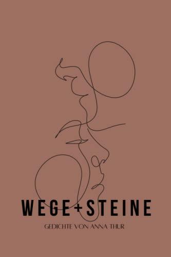 Wege und Steine: Gedichte