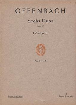 6 Duos: (erste Lage). op. 49. 2 Violoncelli. (Edition Schott)