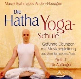 Die Hatha-Yoga-Schule CD 1 - Geführte Übungen mit Musikbegleitung - Stufe I für Anfänger: CD 1: Stufe I für Anfänger