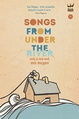 Songs From Under The River: A collection of poetry