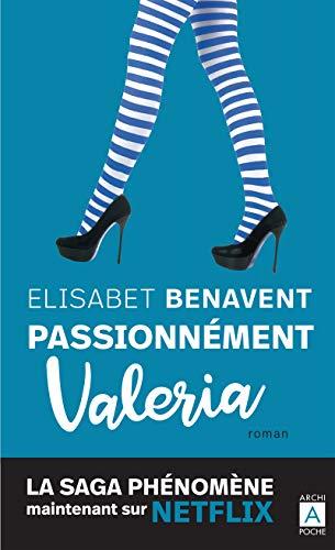 La saga Valeria. Vol. 4. Passionnément Valeria