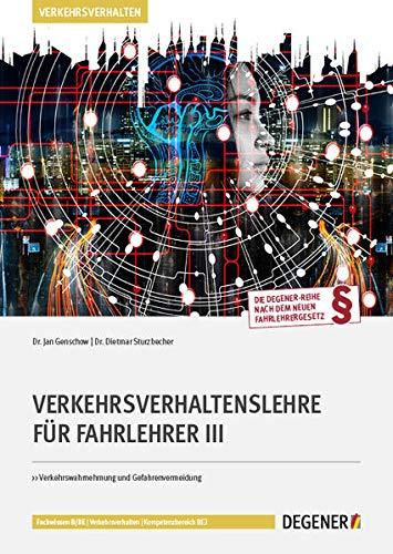 Verkehrsverhaltenslehre für Fahrlehrer III: Verkehrswahrnehmung und Gefahrenvermeidung