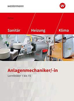 Sanitär-, Heizungs- und Klimatechnik / Lernfelder 1 bis 15: Anlagenmechaniker/-in Sanitär-, Heizungs- und Klimatechnik: Lernfelder 1-15: Schülerband