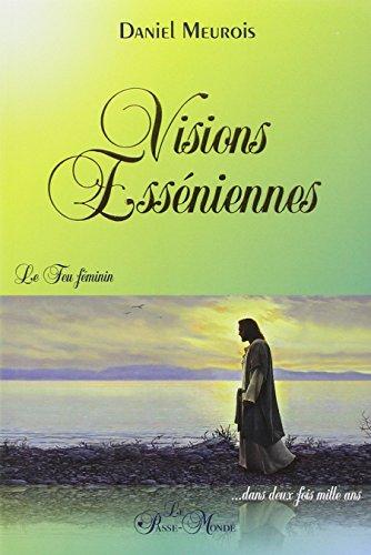 Visions esséniennes - Le Feu féminin